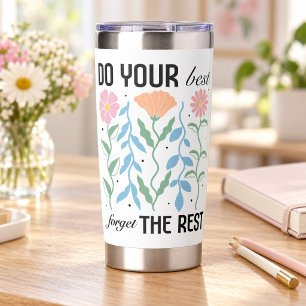 "Do Your Best Forget the Rest" Retro Floral Insulated Tumbler