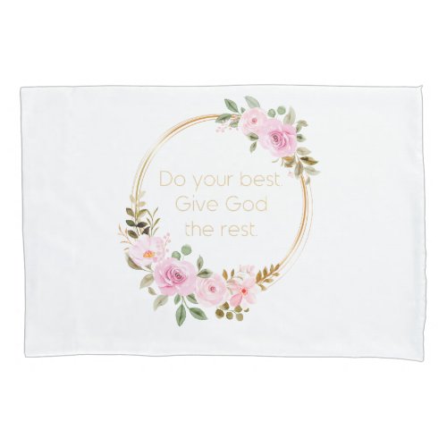 Do Your Best Give God The Rest  Christian  Pillow Case