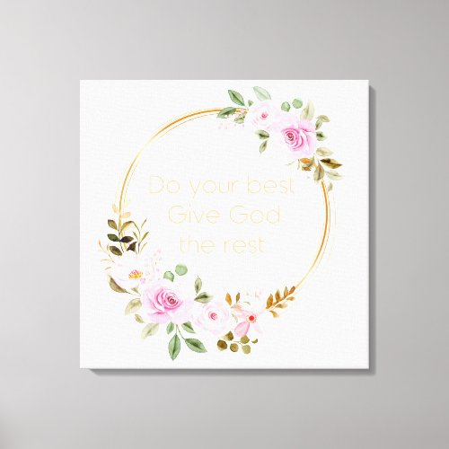 Do Your Best Give God The Rest  Christian Women  Canvas Print