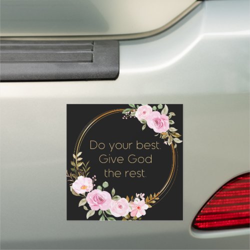 Do Your Best Give God The Rest  Christian Women  Car Magnet