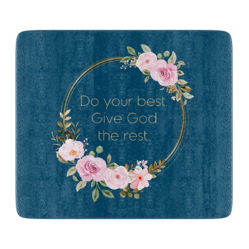 Do Your Best Give God The Rest  Christian Women  Cutting Board