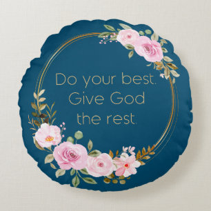 Do Your Best Give God The Rest – Christian Women Round Pillow