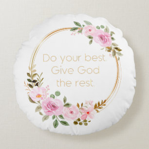 Do Your Best Give God The Rest – Christian Women  Round Pillow