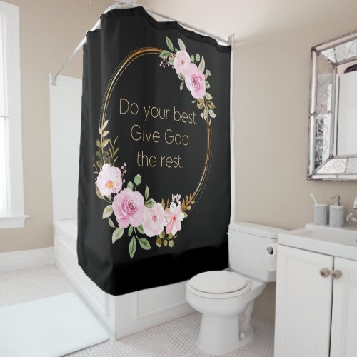Do Your Best Give God The Rest  Christian Women Shower Curtain