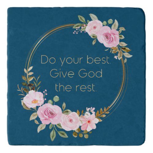 Do Your Best Give God The Rest  Christian Women   Trivet