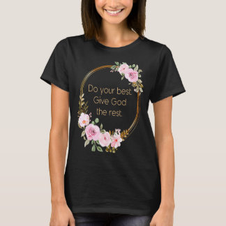 Do Your Best Give God The Rest u2013 Christian Wom T-Shirt