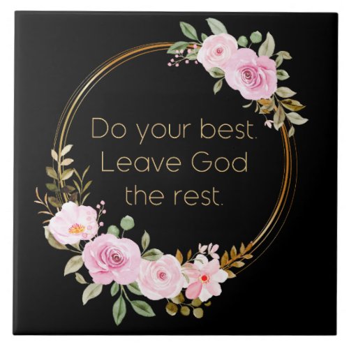 Do Your Best Leave God The Rest  Christian Women  Ceramic Tile