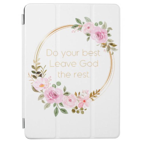 Do Your Best Leave God The Rest  Christian Women  iPad Air Cover