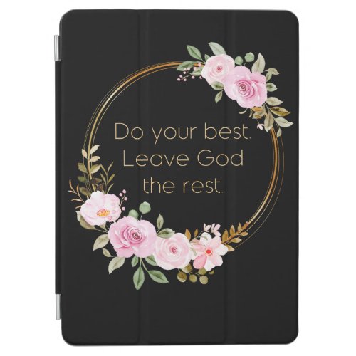 Do Your Best Leave God The Rest  Christian Women  iPad Air Cover