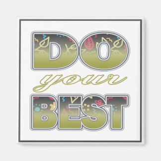 Do Your Best - Three Word Quotes  Magnet