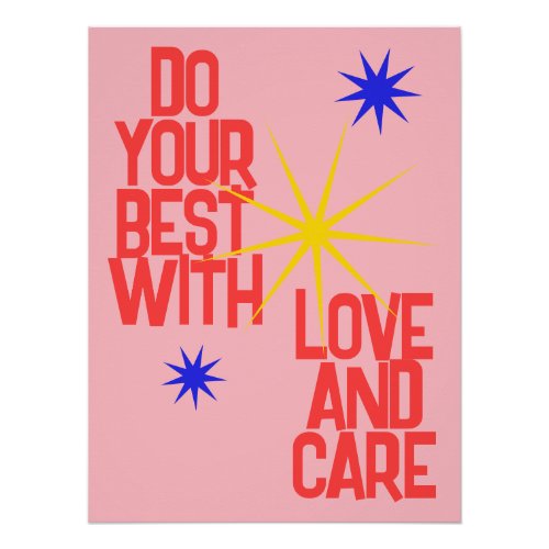 Do your best with love and Care Poster