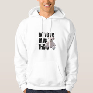 Do Your Own Thing Teddy Bear Hoodie