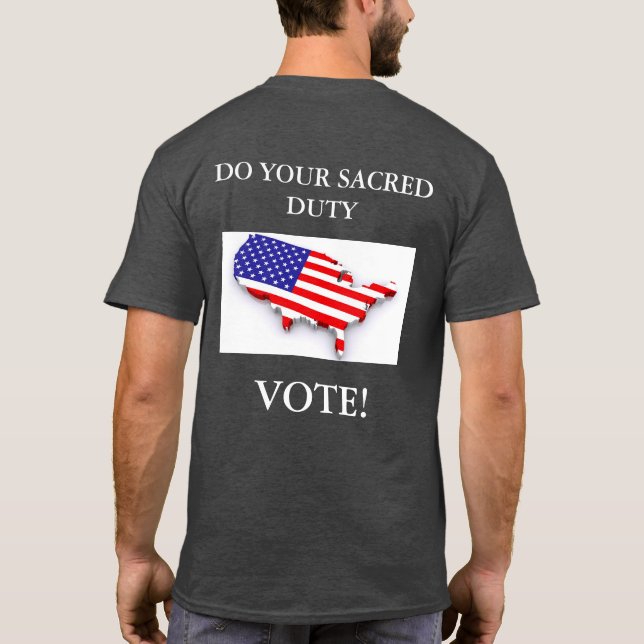 Do Your Sacred Duty - Vote! T-Shirt (Back)