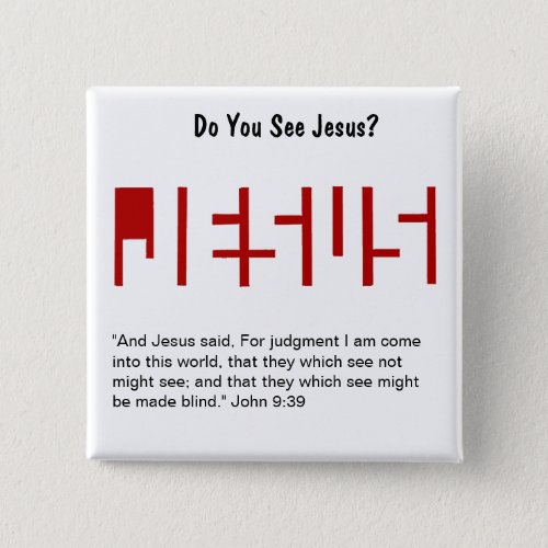 Do Your See Jesus Christian Button