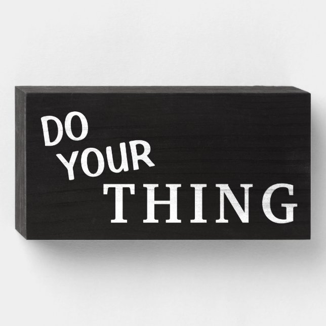 "DO YOUR THING" Just Do It Now - Wood Box Sign (Front Horizontal)