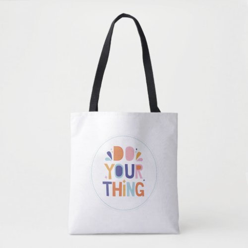 Do Your Thing White Motivational Tote Bag
