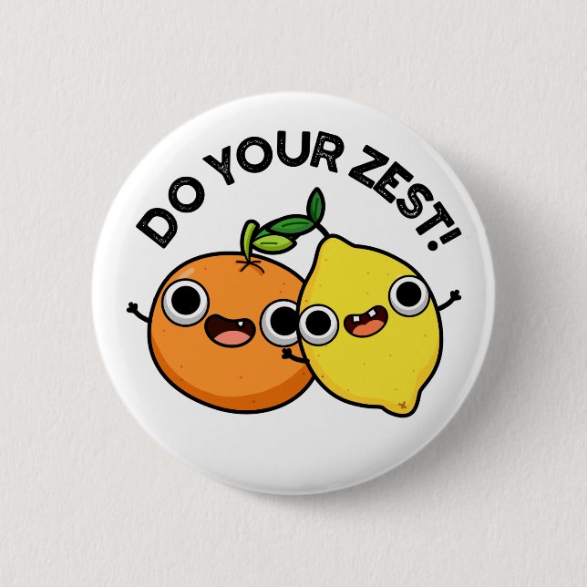 Do Your Zest Funny Citrus Fruit Pun  Button (Front)