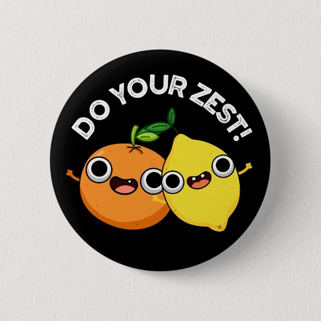 Do Your Zest Funny Citrus Fruit Pun Dark BG Button (Front)