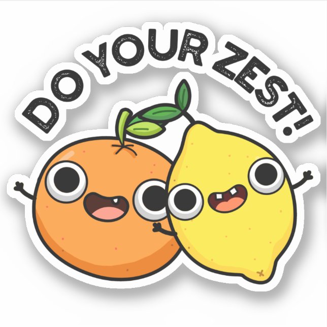Do Your Zest Funny Citrus Fruit Pun  Sticker (Front)