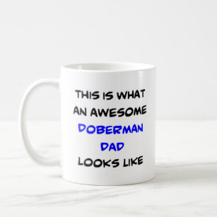 doberman dad, awesome coffee mug
