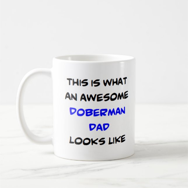 doberman dad, awesome coffee mug (Left)
