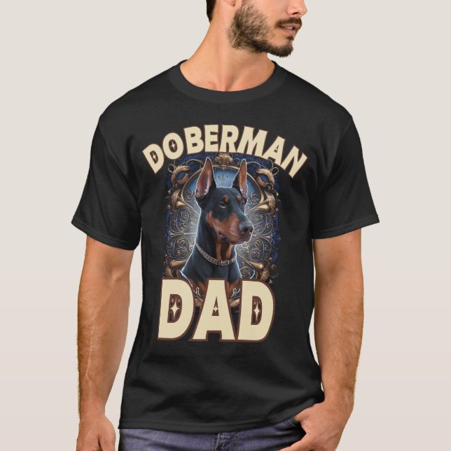 DOBERMAN DAD cool dog parent T-Shirt (Front)