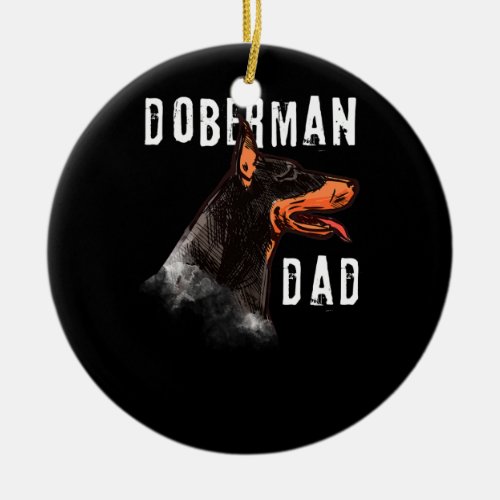 Doberman Dad Dog Owner Lover  Ceramic Ornament