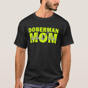 Doberman Dog Doberman Mom Design T-Shirt