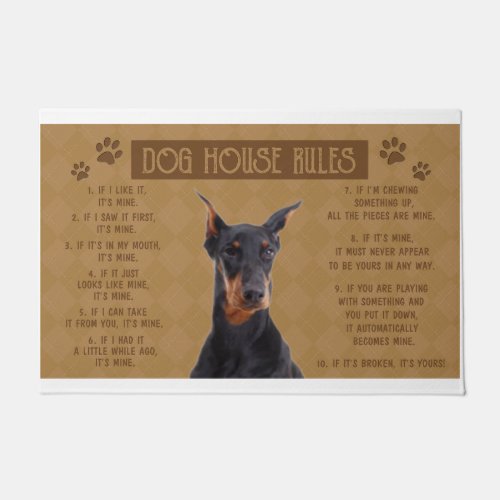 Doberman Dog House Rules If It Broken Its Yours Doormat
