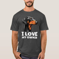 Doberman Dog Pet Owner I Love My Owner T-Shirt