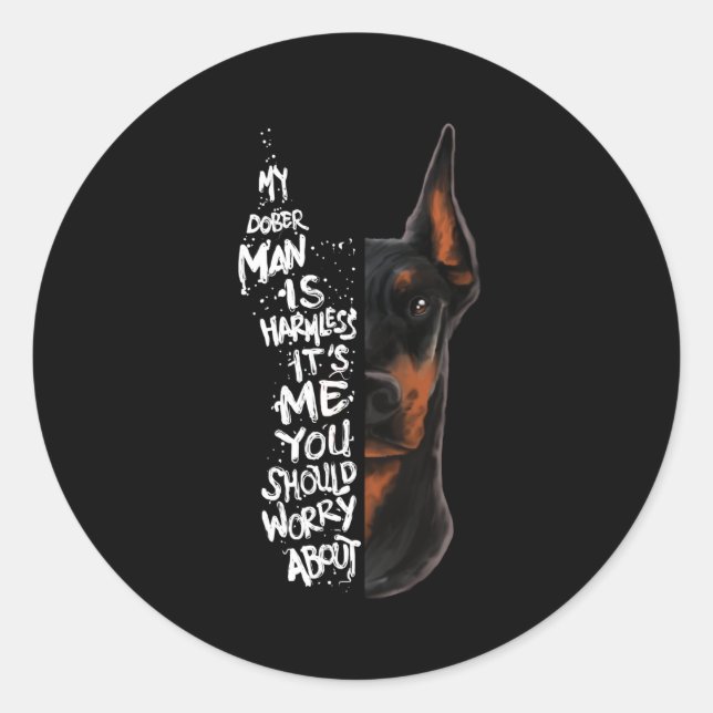 Doberman Dog Saying Harmless Gift Classic Round Sticker (Front)
