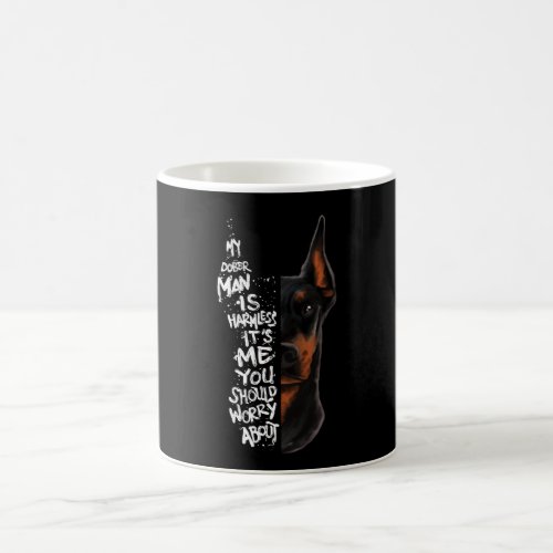 Doberman Dog Saying Harmless Gift Coffee Mug