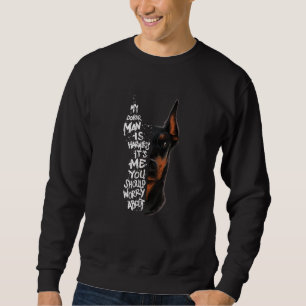 Doberman Dog Saying Harmless Gift Sweatshirt