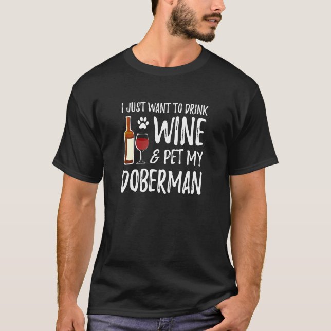 Doberman Dog Wine Doberman Dog Mom T-Shirt (Front)