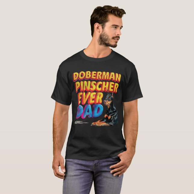 Doberman Ever Dad T-Shirt (Front Full)