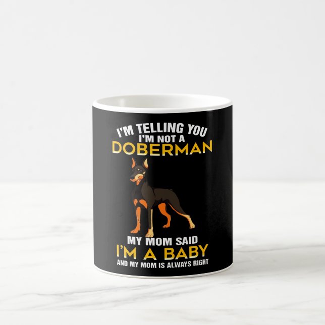 Doberman Gift | I'm Telling You I'm Not A Doberman Coffee Mug (Center)