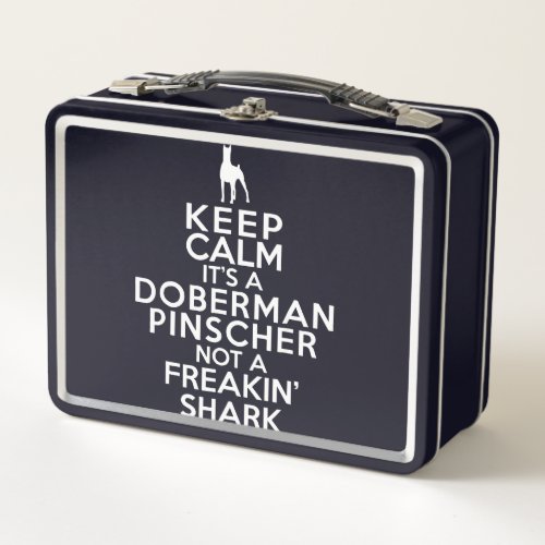 Doberman Gift  Keep Calm Its A Doberman Pinscher Metal Lunch Box