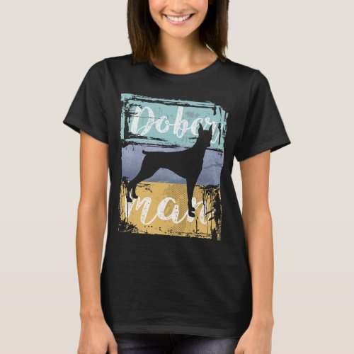 Doberman Gift _ Vintage Retro Doberman Dog T_Shirt