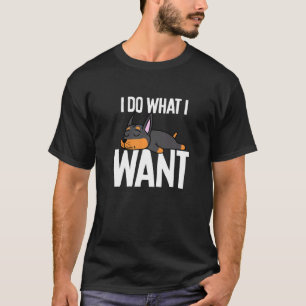 Doberman I Do What I Wan T-Shirt