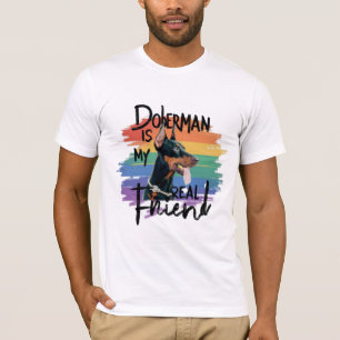 Doberman Is My Friend T-Shirt