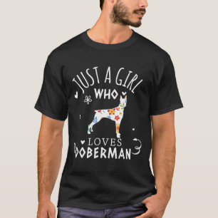 Doberman Just A Girl Who Loves Doberman Floral T-Shirt