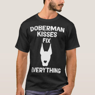 Doberman kisses fix everything Dobie Mom 1 T-Shirt