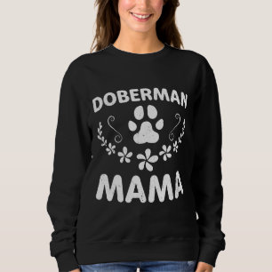 Doberman Mama Doberman Lover Owner Dobie Dog Mom Sweatshirt