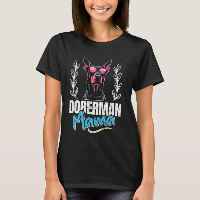 DOBERMAN MAMA Dobie Dog Mom Doberman Dog Women T-Shirt (Front)