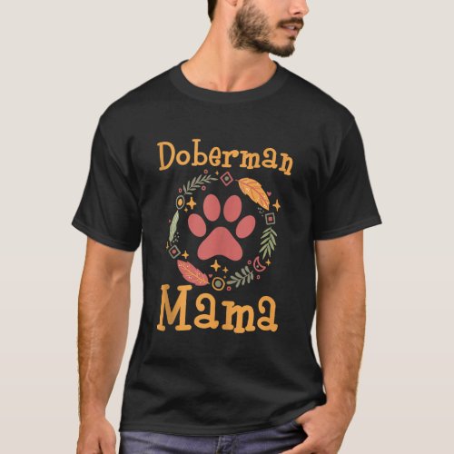 Doberman Mama Mothers Day Dobie Canine Dog Lover P T_Shirt