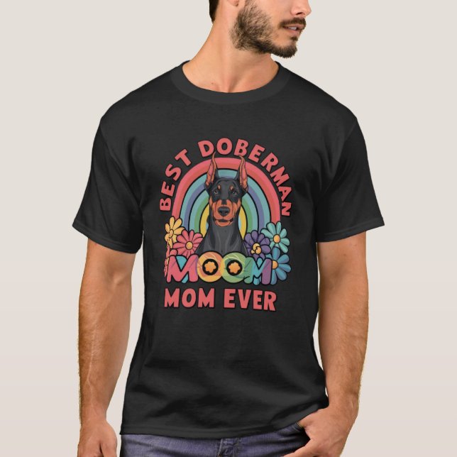 Doberman Mom Ever T-Shirt (Front)