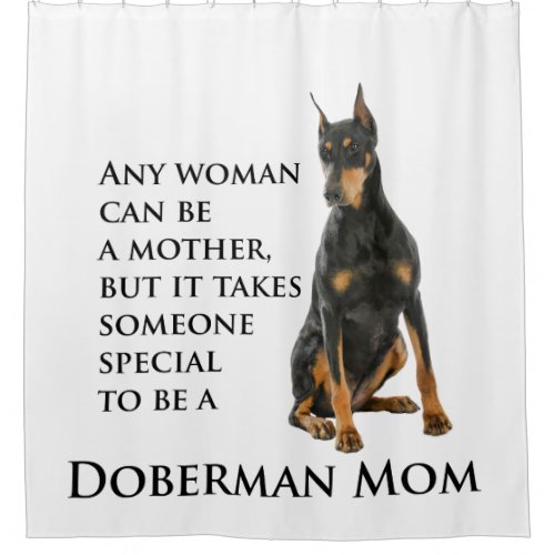 Doberman Mom Shower Curtain