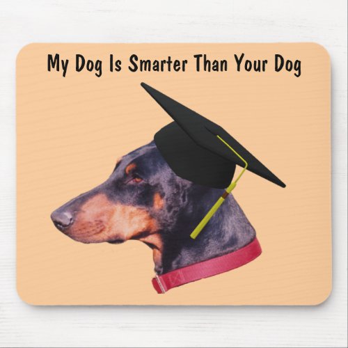 Doberman My Dog Smarter Than Funny Mousepad