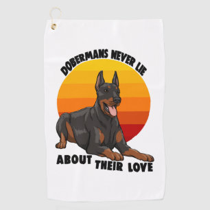 Doberman Never Lie About Their Love Golf Towel