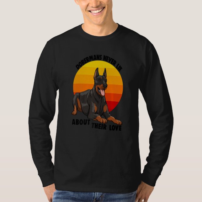 Doberman Never Lies About Their Love Doberman Brea T-Shirt (Front)